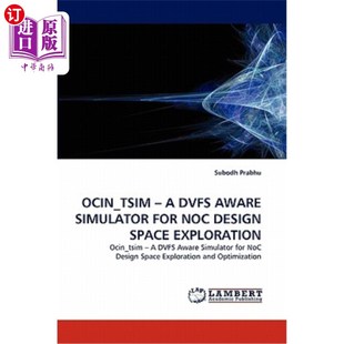 海外直订Ocin_tsim 模拟器 Simulator Ocin_tsim——一个支持Dvfs Noc Aware Space Exploration Dvfs for Design 用于