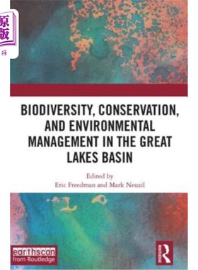 海外直订Biodiversity, Conservation and Environmental Management in the Great Lakes Basin 五大湖流域生物多样性、保护