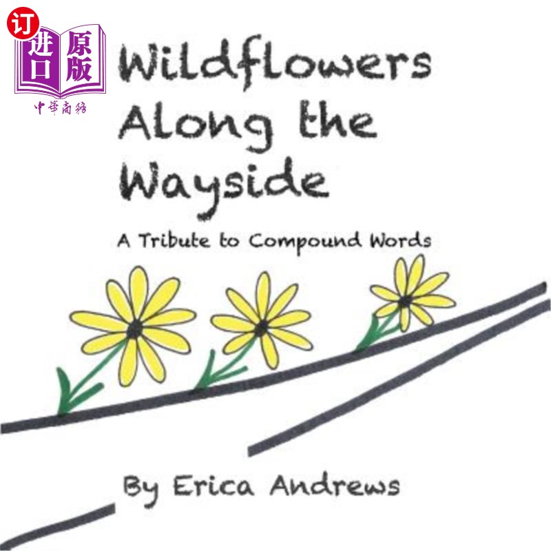 海外直订Wildflowers Along the Wayside: A Tribute to Compound Words 路边的野花：对复合词的致敬
