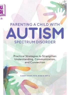 海外直订Parenting a Child with Autism Spectrum Disorder: Practical Strategies to Strengt 养育自闭症谱系障碍儿童:加