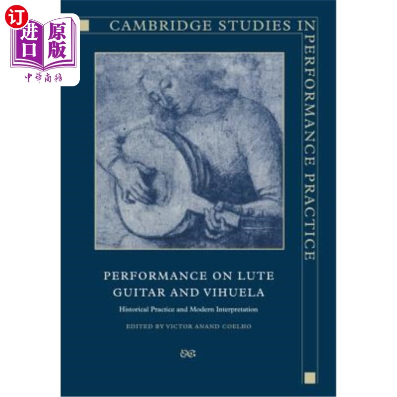 海外直订Performance on Lute, Guitar, and Vihuela: Historical Practice and Modern Interpr 琵琶、吉他、琵琶演奏