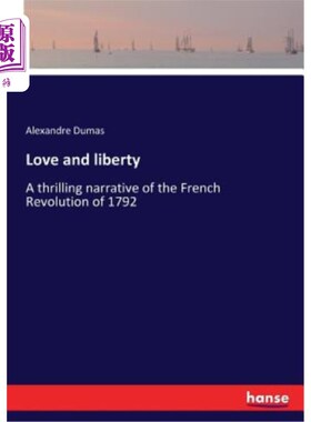 海外直订Love and liberty: A thrilling narrative of the French Revolution of 1792 爱与自由：1792年法国大革命的惊险叙