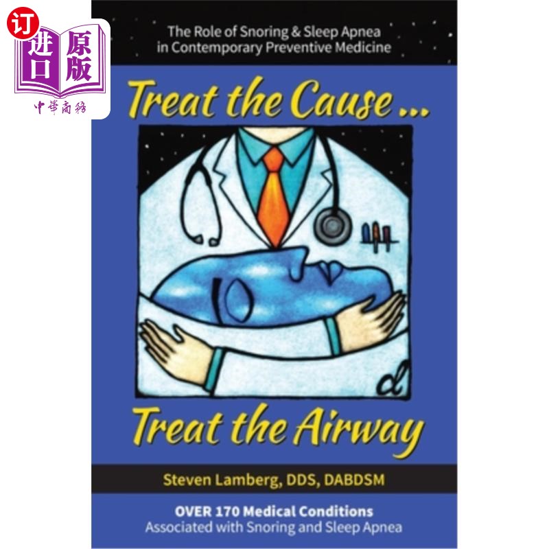 海外直订医药图书Treat the Cause... Treat the Airway: The Role of Snoring & Sleep Apnea in Contem 治疗的原因……治疗