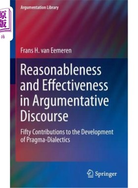 海外直订Reasonableness and Effectiveness in Argumentative Discourse: Fifty Contributions 论证语篇的合理性与有效性: