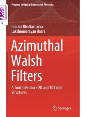海外直订Azimuthal Walsh Filters: A Tool to Produce 2D and 3D Light Structures 方位沃尔什滤镜:制作2D和3D光结构的工具