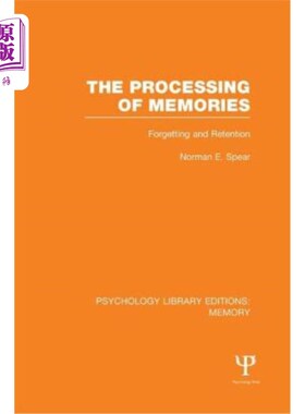 海外直订The Processing of Memories (Ple: Memory): Forgetting and Retention 记忆的加工(Ple:记忆):遗忘和保留