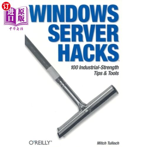 海外直订Windows Server Hacks: 100 Industrial-Strength Tips & Tools Windows服务器黑客：100个行业优势提示和工具