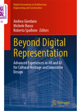 海外直订Beyond Digital Representation: Advanced Experiences in AR and AI for Cultural He 超越数字表现:AR和AI在文化
