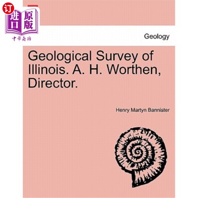 海外直订Geological Survey of Illinois. A. H. Worthen, Director. 伊利诺伊州地质调查局。A·H·沃森，导演。