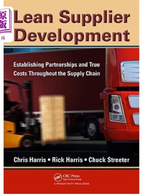 海外直订Lean Supplier Development: Establishing Partnerships and True Costs Throughout t 精益供应商开发:建立伙伴关