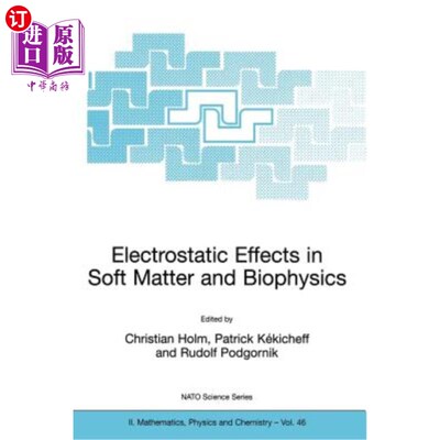 海外直订Electrostatic Effects in Soft Matter and Biophysics: Proceedings of the NATO Adv 软物质和生物物理学中的静电