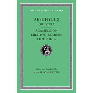 预售 埃斯库罗斯 阿伽门农 奠酒人 和善女神 洛布古典丛书 原文希英对照版 Oresteia 英文原版 Aeschylus 哲学【中商原版】