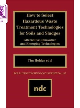 海外直订How to Select Hazardous Waste Treatment Technologies for Soils and Sludges 如何选择土壤和淤泥的危险废物处理
