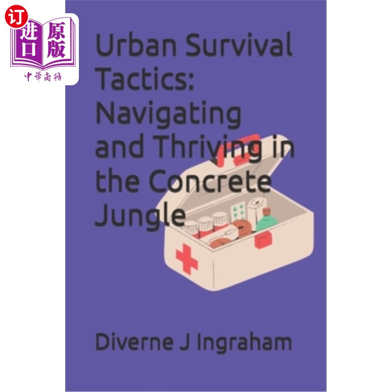 海外直订医药图书Urban Survival Tactics: Navigating and Thriving in the Concrete Jungle 城市生存策略：在混凝土丛林中