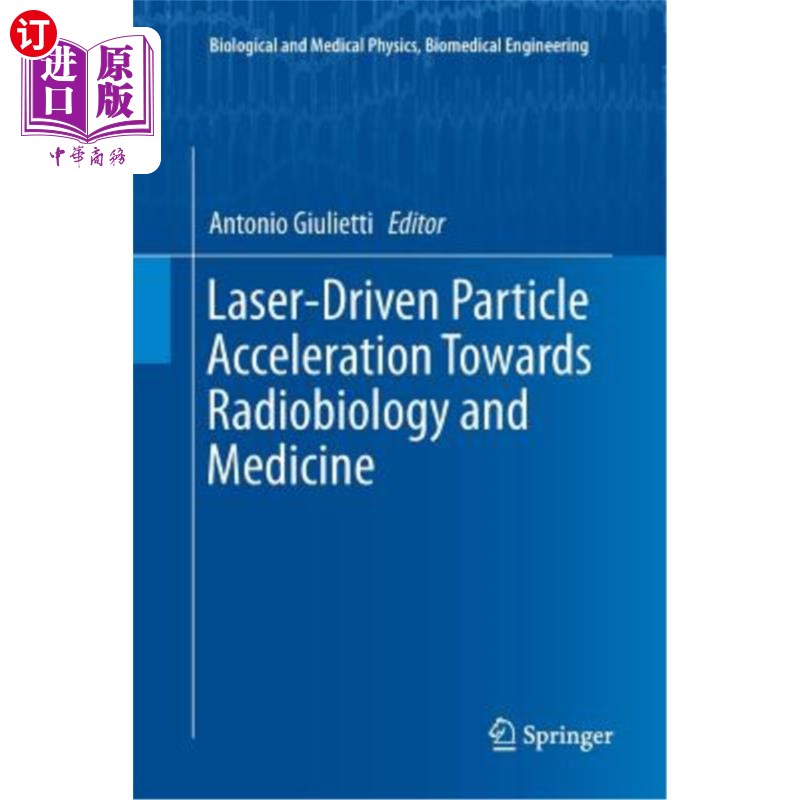 海外直订Laser-Driven Particle Acceleration Towards Radiobiology and Medicine 激光驱动粒子对放射生物学和医学的影