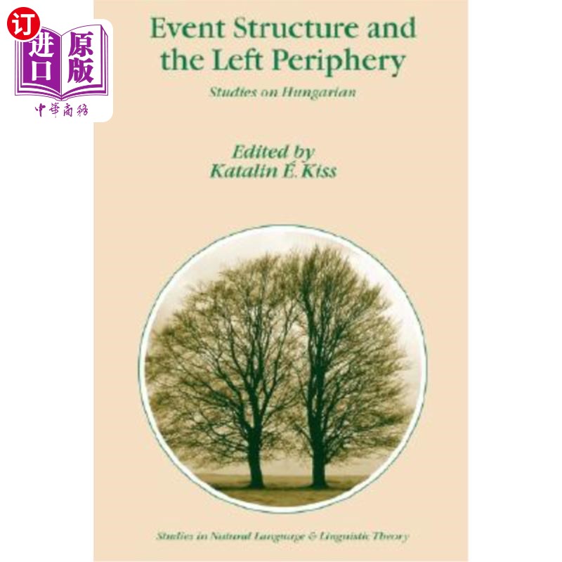 海外直订Event Structure and the Left Periphery: Studies on Hungarian 事件结构与左外围:匈牙利语研究