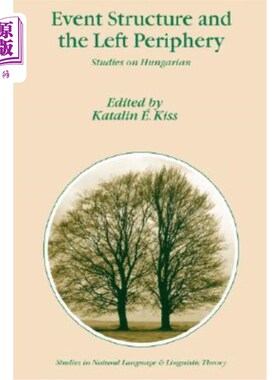 海外直订Event Structure and the Left Periphery: Studies on Hungarian 事件结构与左外围:匈牙利语研究