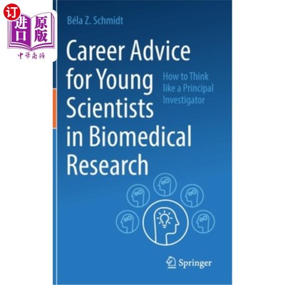 海外直订医药图书Career Advice for Young Scientists in Biomedical Research: How to Think Like a P 给生物医学研究领域