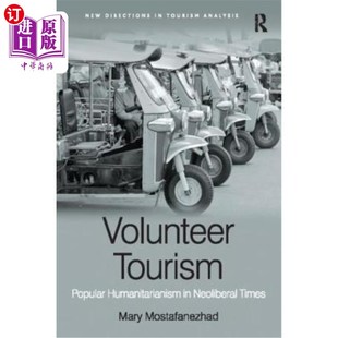 海外直订Volunteer Tourism: Popular Humanitarianism in Neoliberal Times 志愿旅游：新自由主义时代流行的人道主义