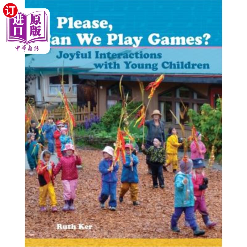 海外直订Please, Can We Play Games?: Joyful Interactions with Children 拜托，我们能玩游戏吗与孩子们愉快的互动