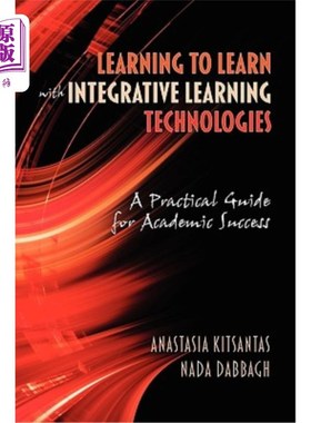 海外直订Learning to Learn with Integrative Learning Technologies (Ilt): A Practical Guid 综合学习技术（ILT）学习：