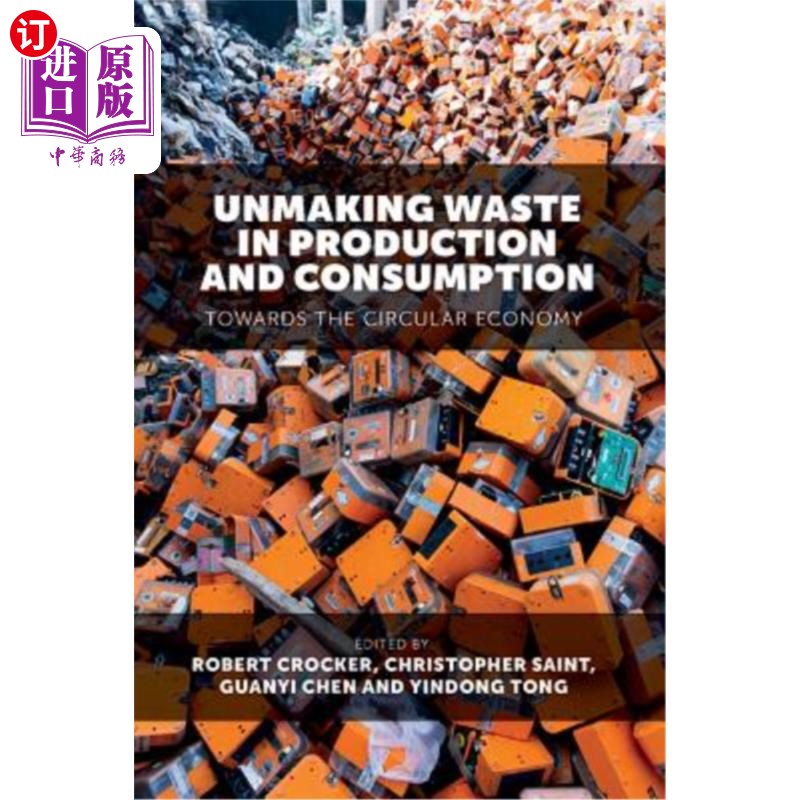 海外直订Unmaking Waste in Production and Consumption: Towards the Circular Economy 在生产和消费中消除浪费:走向循环