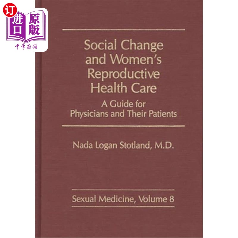 海外直订医药图书Social Change and Women's Reproductive Health Care: A Guide for Physicians and T 社会变革和妇女生殖