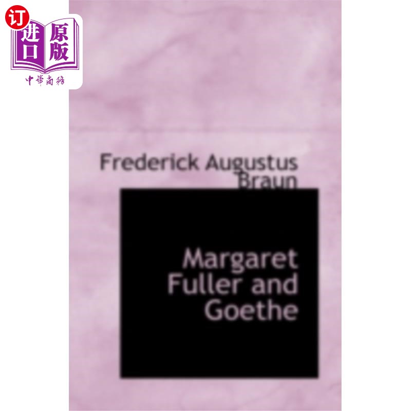 海外直订Margaret Fuller: An American Romantic Life, The ... 玛格丽特·富勒:美国人的浪漫生活，私人岁月