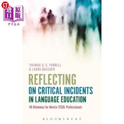海外直订Reflecting on Critical Incidents in Language Education: 40 Dilemmas for Novice T 反思语言教育中的关键事件：