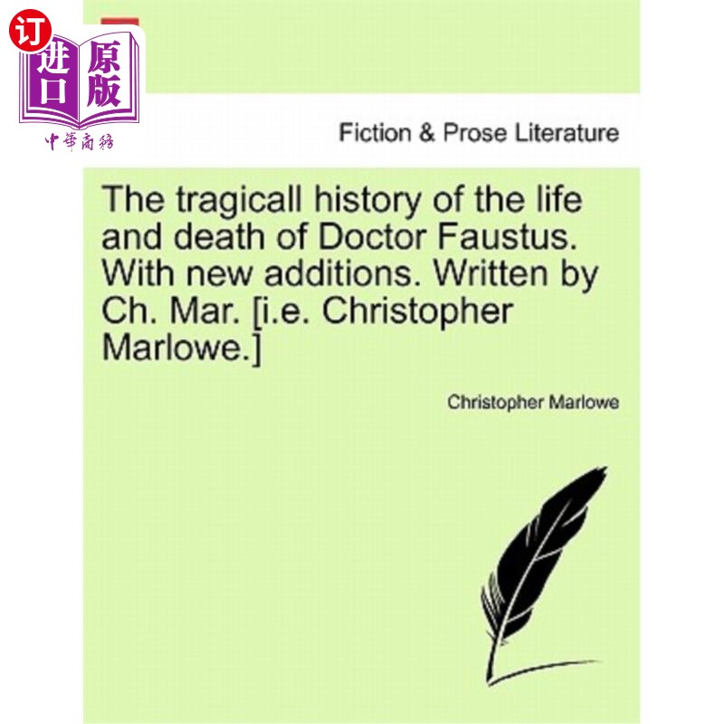 海外直订The Tragicall History of the Life and Death of Doctor Faustus. with New Addition 浮士德博士生与死的悲剧史。