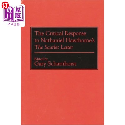 海外直订The Critical Response to Nathaniel Hawthorne's the Scarlet Letter 对纳撒尼尔·霍桑《红字》的批评反应