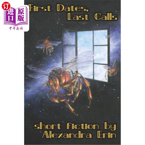 海外直订First Dates, Last Calls: Selected Short Fiction 第一次约会，最后一次拜访：精选短篇小说