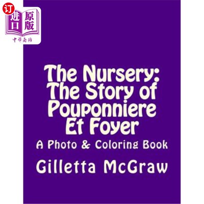 海外直订The Nursery: The Story of Pouponniere Et Foyer 托儿所：Pouponniere Et Foyer的故事