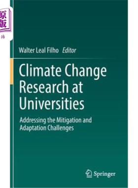 海外直订Climate Change Research at Universities: Addressing the Mitigation and Adaptatio 大学气候变化研究:应对减缓