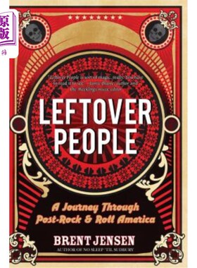 海外直订Leftover People: A Journey Through Post-Rock & Roll America 剩下的人：后摇滚时代的美国之旅