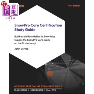 海外直订SnowPro Core Certification Study Guide: Build a solid foundation in Snowflake to SnowPro Co