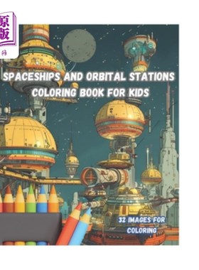 海外直订Spaceships and Orbital Stations Coloring Book for Kids 宇宙飞船和轨道空间站儿童着色书
