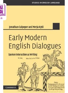 海外直订Early Modern English Dialogues: Spoken Interaction as Writing 早期现代英语对话:口语互动作为写作