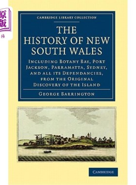 海外直订The History of New South Wales: Including Botany Bay, Port Jackson, Parramatta,  新南威尔士州的历史:包括植