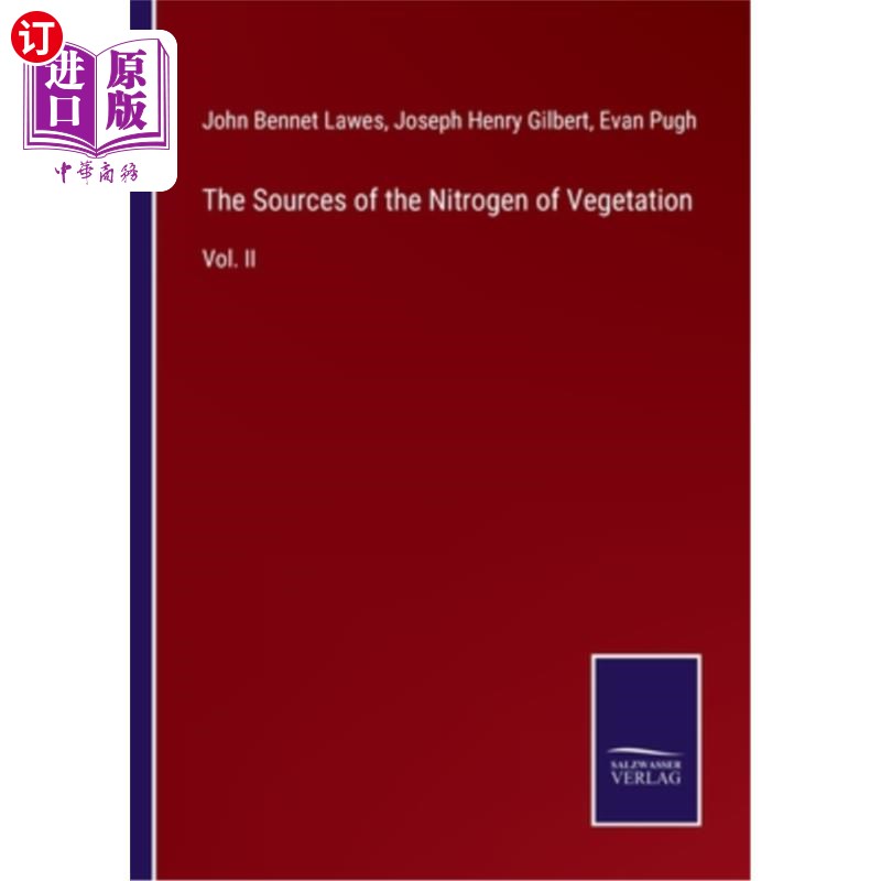 海外直订The Sources of the Nitrogen of Vegetation: Vol. II 植被氮的来源:第二卷