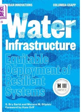 海外直订Water Infrastructure: Equitable Deployment of Resilient Systems 水基础设施：弹性系统的公平部署