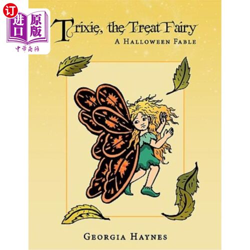 海外直订Trixie, the Treat Fairy: A Halloween Fable Trixie，请客仙女：万圣节寓言