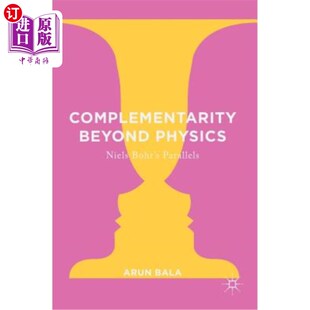 海外直订Complementarity 互补性：尼尔斯·波尔 类比 Bohr 物理学之外 Niels Physics Beyond Parallels