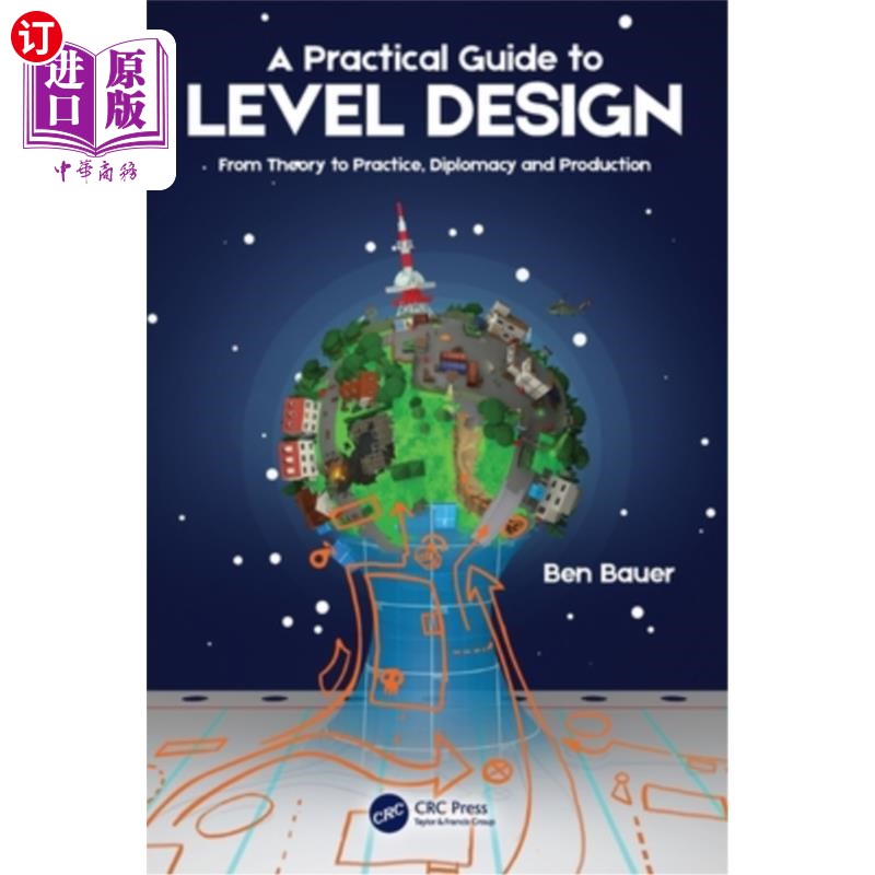 海外直订A Practical Guide to Level Design: From Theory to Practice, Diplomacy and Produc 《关卡设计实践指南:从理论