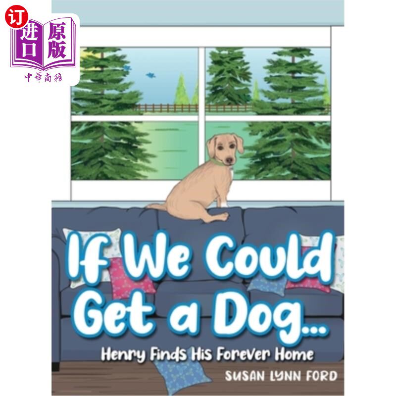 海外直订If We Could Get a Dog...: Henry Finds His Forever Home 如果我们能养只狗……:亨利找到他永远的家