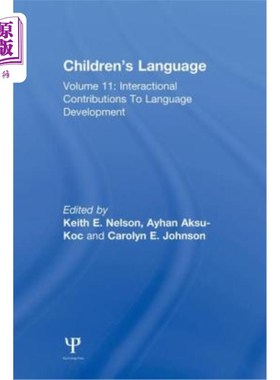 海外直订Children's Language: Volume 11: Interactional Contributions To Language Developm 儿童语言：第11卷：语言发展