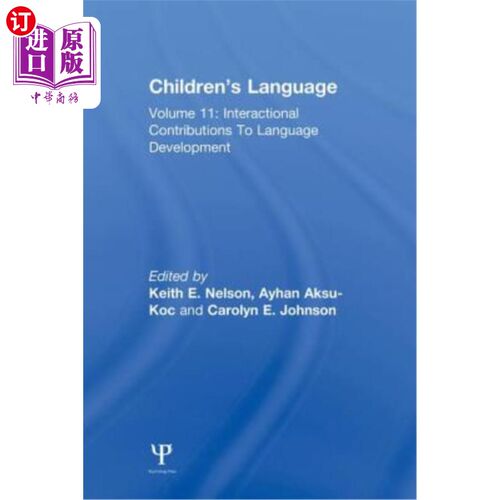 海外直订Children's Language: Volume 11: Interactional Contributions To Language Developm 儿童语言：第11卷：语言发展