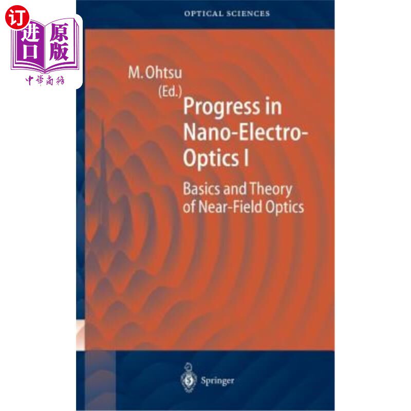 海外直订Progress in Nano-Electro-Optics 1: Basics and Theory of Near-Field Optics 纳米电光进展1:近场光学的基础与理论