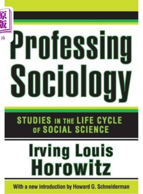 海外直订Professing Sociology: Studies in the Life Cycle of Social Science 社会学教授:社会科学生命周期研究