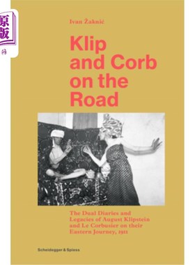 海外直订Klip and Corb on the Road: The Dual Diaries and Legacies of August Klipstein and 克利普和柯布在路上：奥古斯
